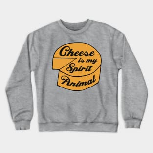 Cheese is My Spirit Animal ))(( Cheese Lover Aficionado Crewneck Sweatshirt